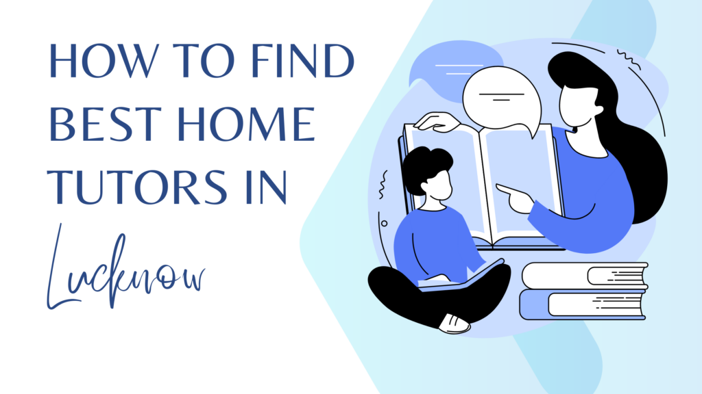 how to find best home tutors in lucknow