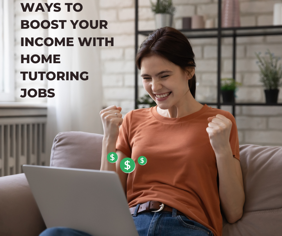 ways to boost your income with home tutoring jobs