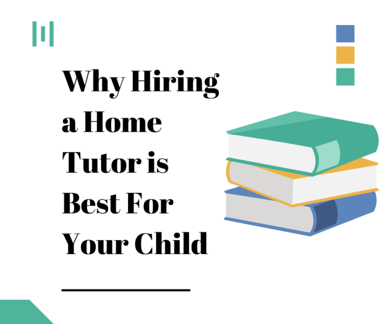 Why Hiring a Home Tutor is Best Decision For Your Child