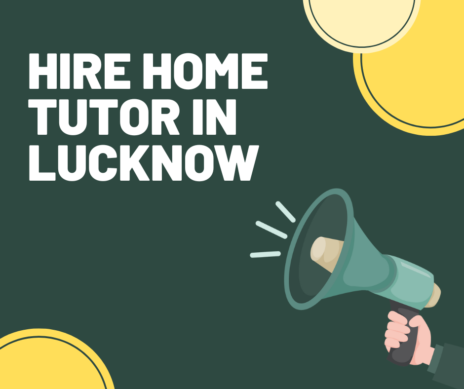 hire home tutor in lucknow