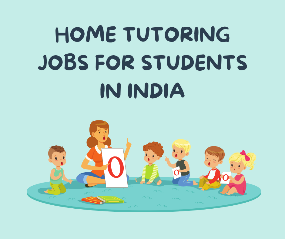 Home Tutoring Jobs for Students in India