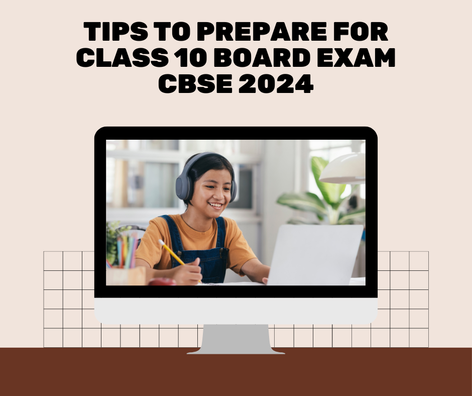 Tips to prepare for class 10 board exam cbse 2024