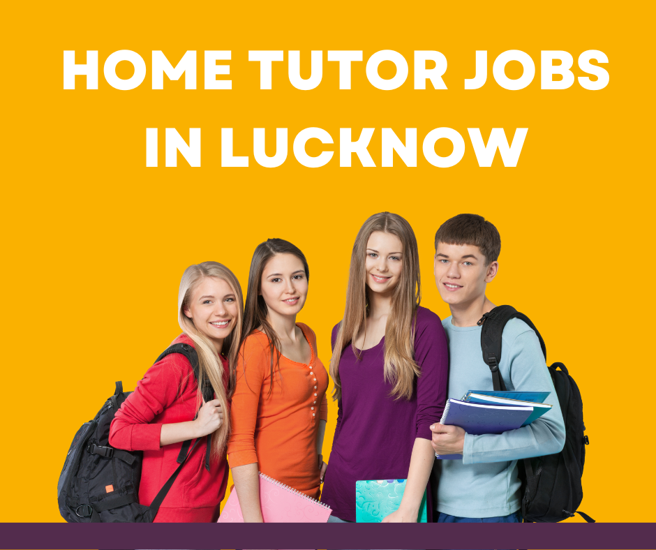 home tutor jobs in lucknow