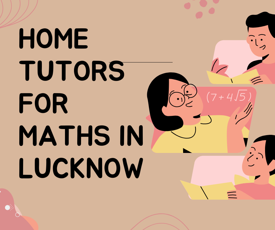 home tutors for maths in Lucknow