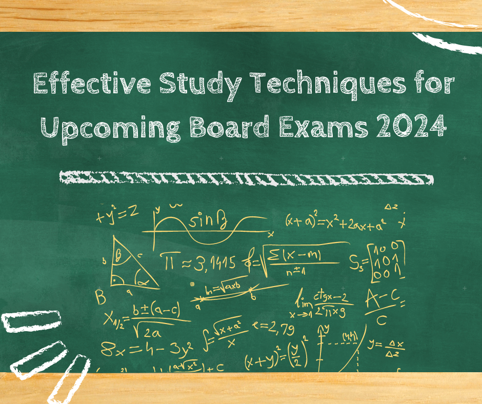 Effective Study Techniques for Upcoming Board Exams 2024