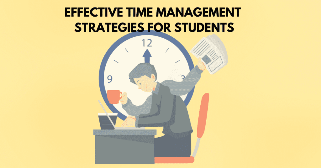 Effective Time Management Strategies For Students