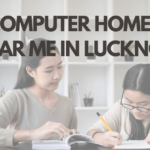 Hire Computer Home Tutor near Me in Lucknow