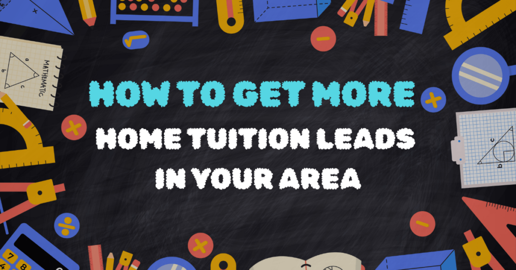 How to Get More Home Tuition Leads in Your Area