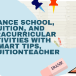 How to Balance School, Tuition, and Extracurricular Activities 