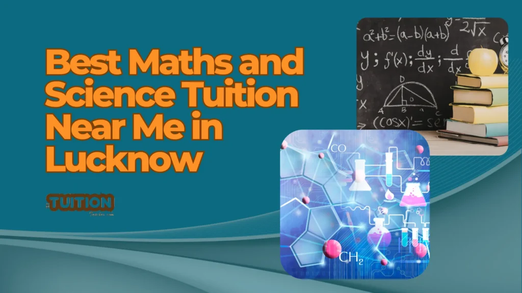 Best Maths and Science Tuition in Lucknow